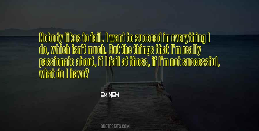 I Want To Succeed Quotes #1512348