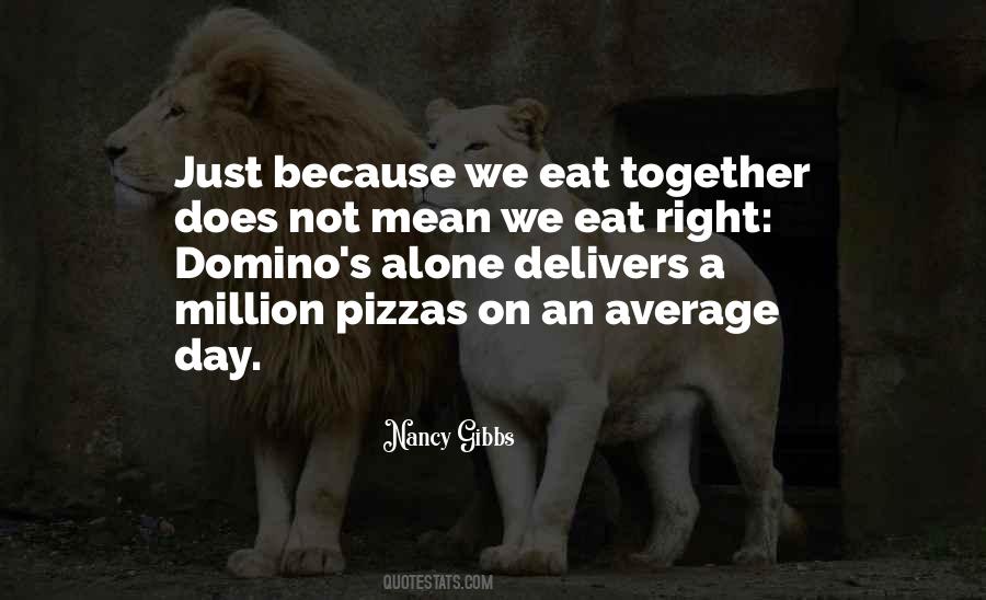 Eat Alone Quotes #651359