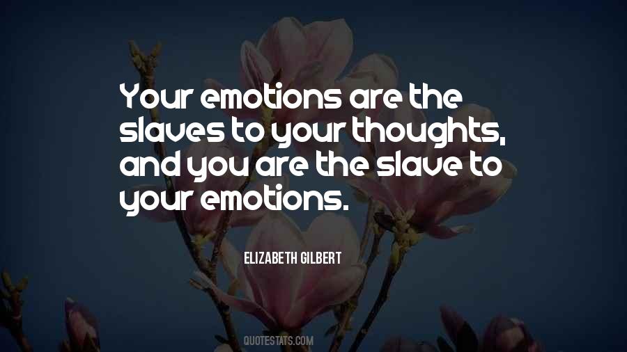 Emotions And Thoughts Quotes #1175287