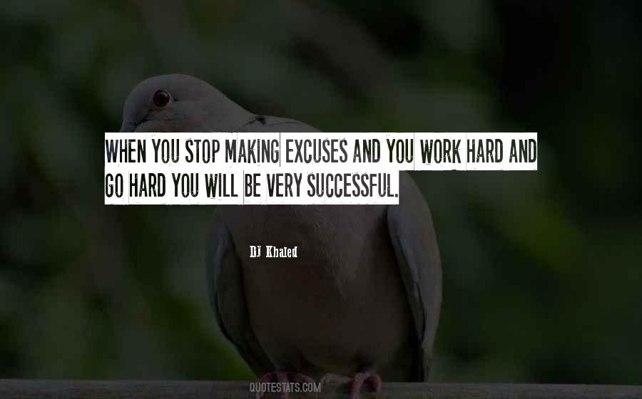 Stop The Excuses Quotes #289029