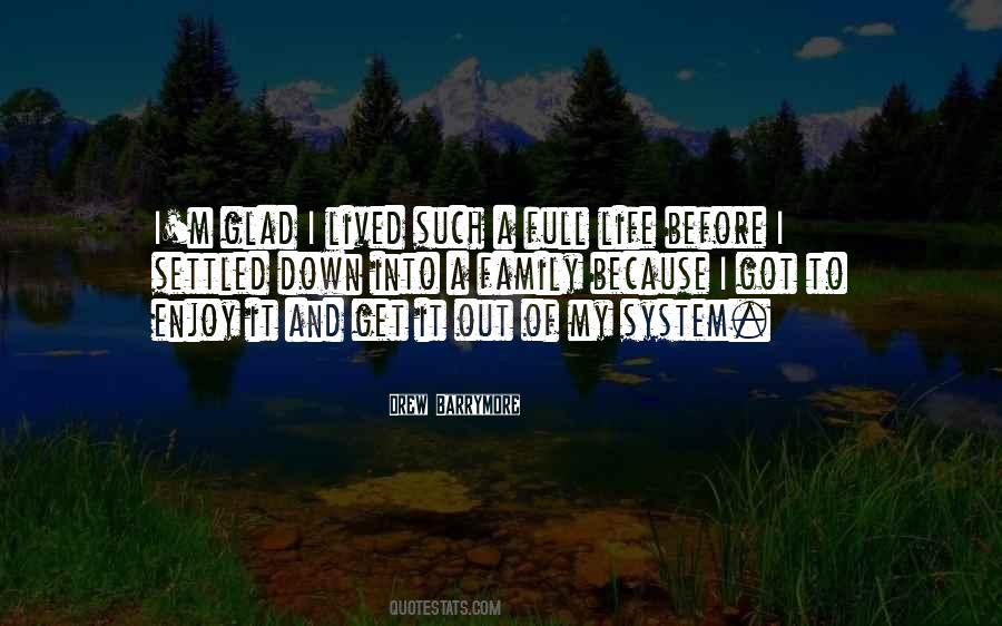 Enjoy Full Life Quotes #1706410