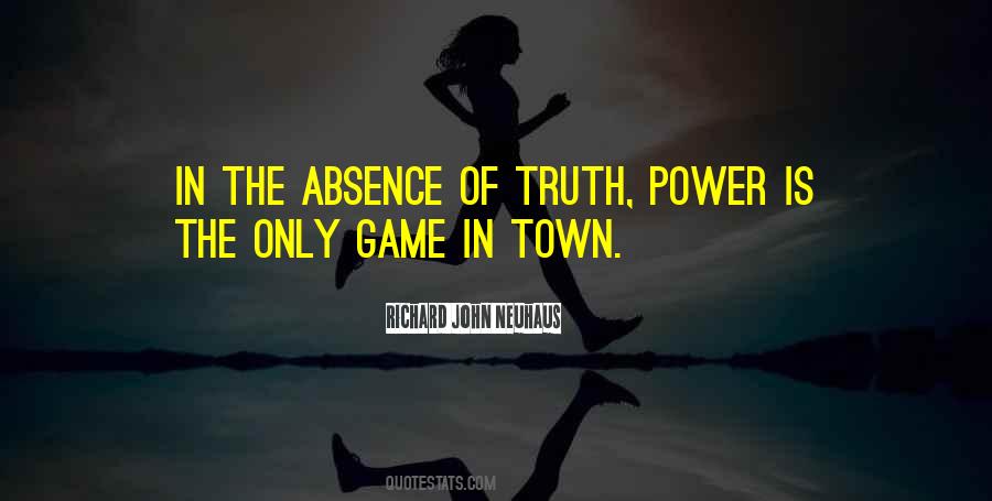 In The Absence Of Truth Quotes #1514540