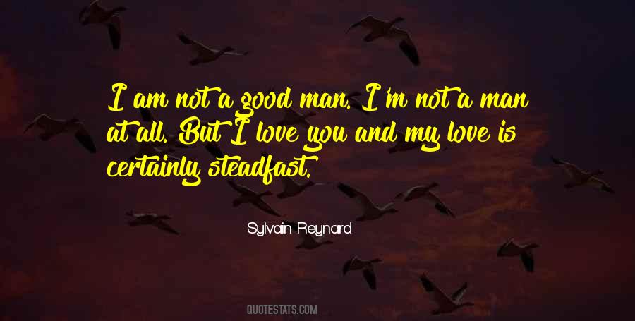 I Am Not A Good Man Quotes #1618319