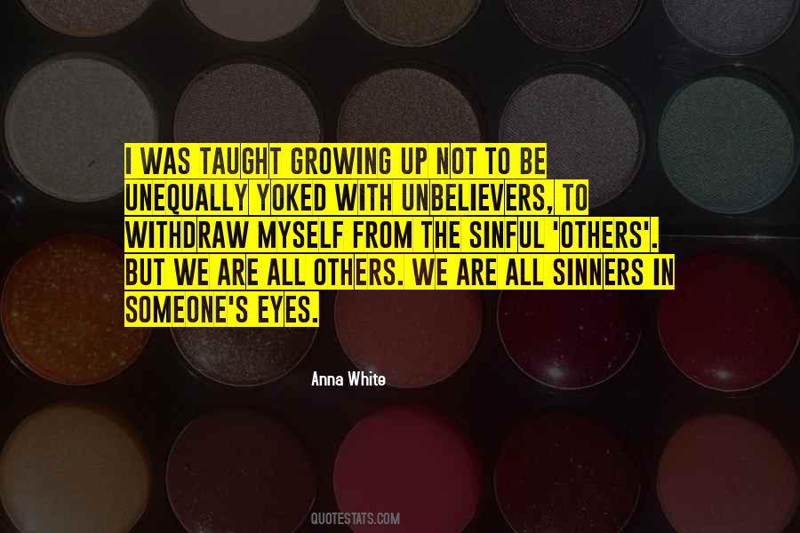 We Are Growing Up Quotes #1611402