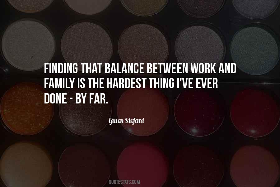 Balance Between Work And Family Quotes #402518
