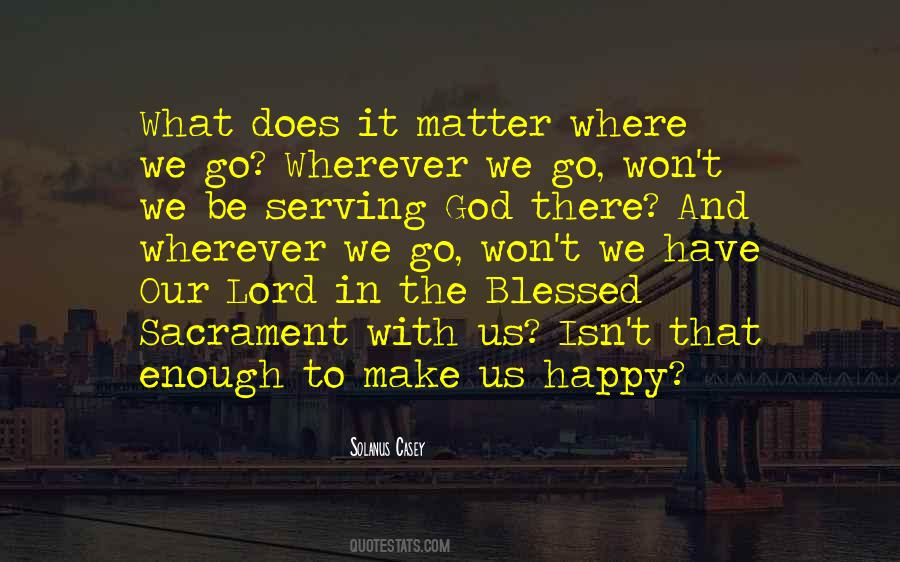 Happy With What We Have Quotes #603298