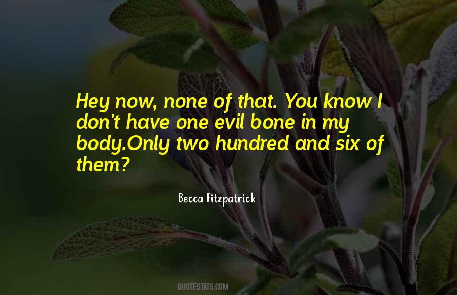 You Only Have One Body Quotes #1178790