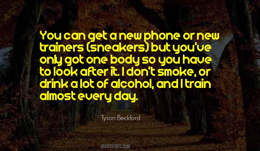 You Only Have One Body Quotes #13182