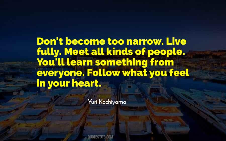 Learn From Everyone Follow No One Quotes #867769 Learn From Everyone Follow No One Quotes #867769