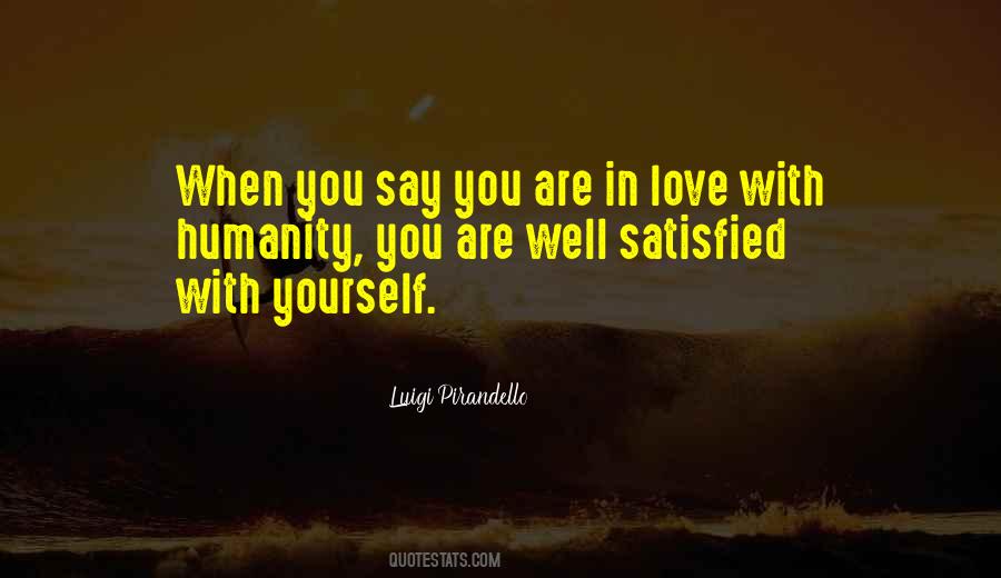Satisfied With Yourself Quotes #1765887