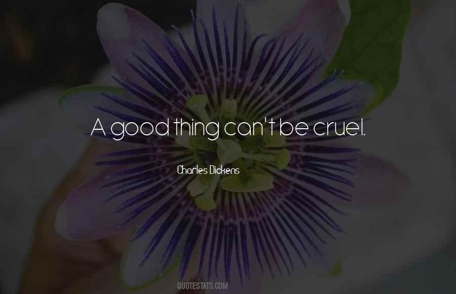 Quotes About Good Cruel #1003367
