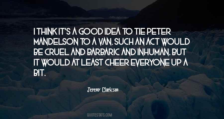 Quotes About Good Cruel #1519837