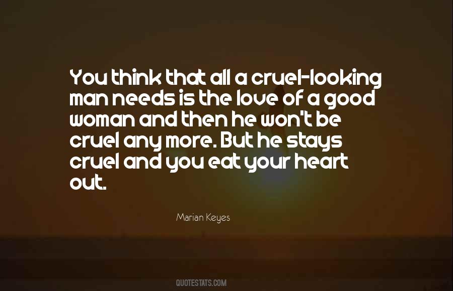 Quotes About Good Cruel #377457