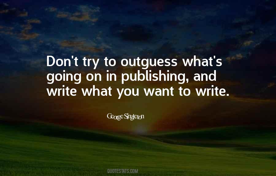 Write What You Want Quotes #491425