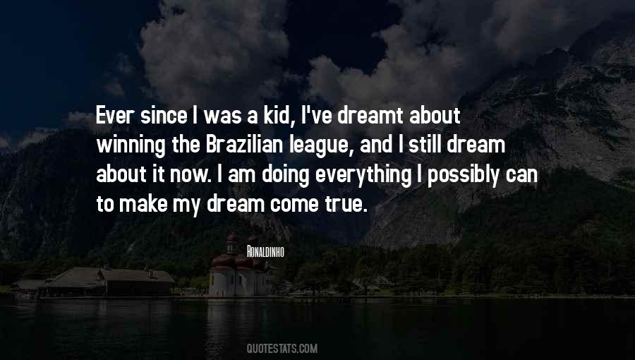 Dream Can Come True Quotes #1650820