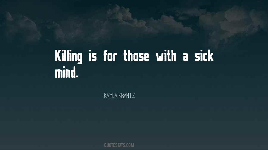 My Mind Is Killing Me Quotes #1357021