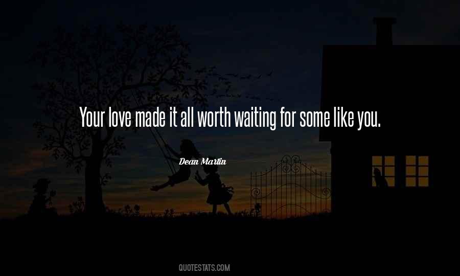 Waiting Worth Quotes #1534190