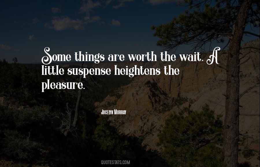 Waiting Worth Quotes #382136