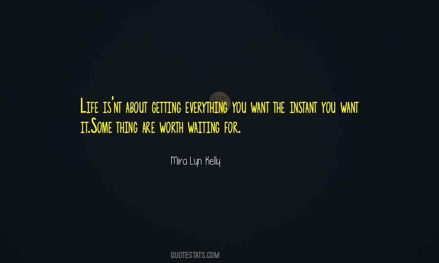 Waiting Worth Quotes #491499