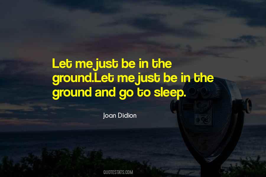 Just Let Me Be Me Quotes #652500