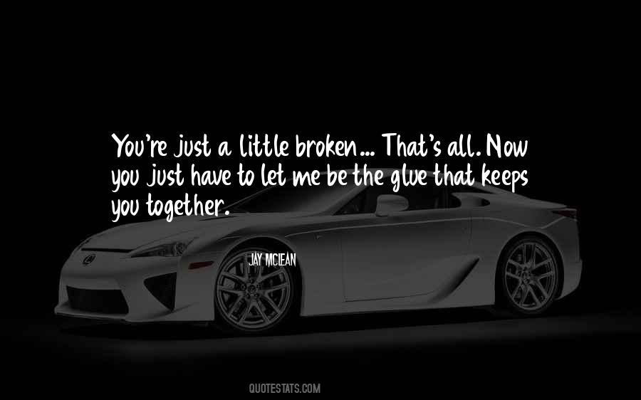 Just Let Me Be Me Quotes #86113