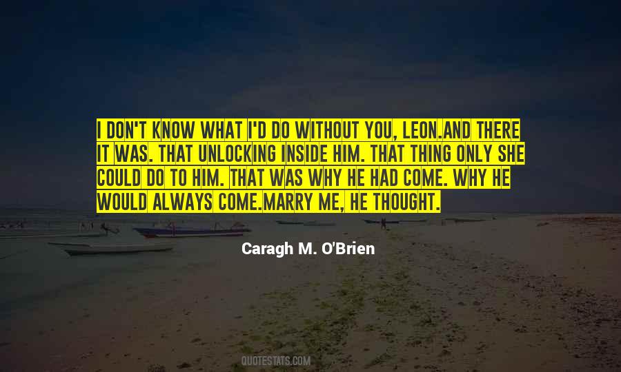 What I Would Do Without You Quotes #1625667