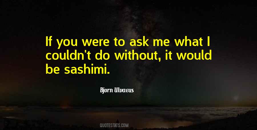 What I Would Do Without You Quotes #1735761