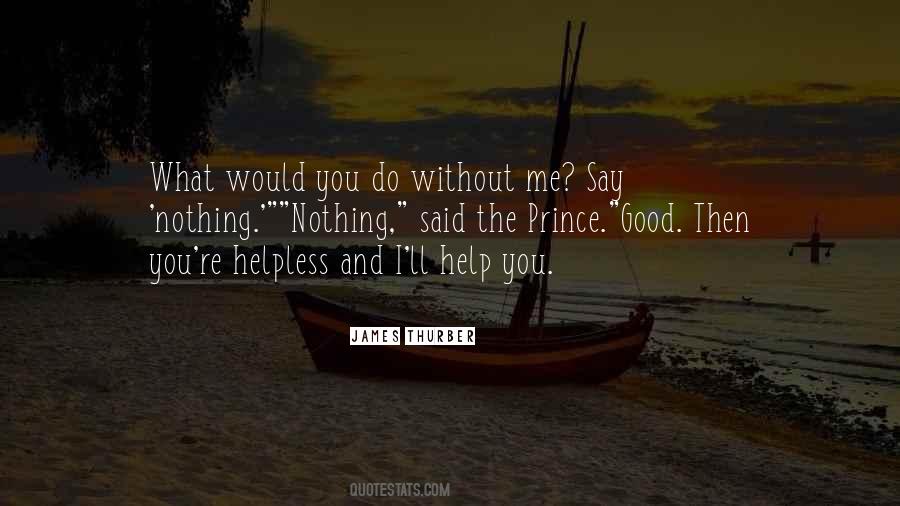 What I Would Do Without You Quotes #587374