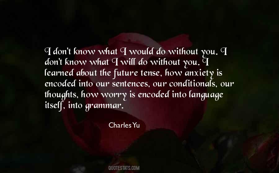What I Would Do Without You Quotes #791190