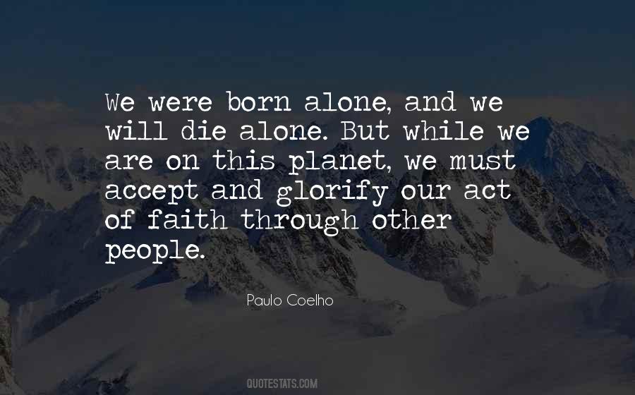 Were Born Alone Quotes #111635