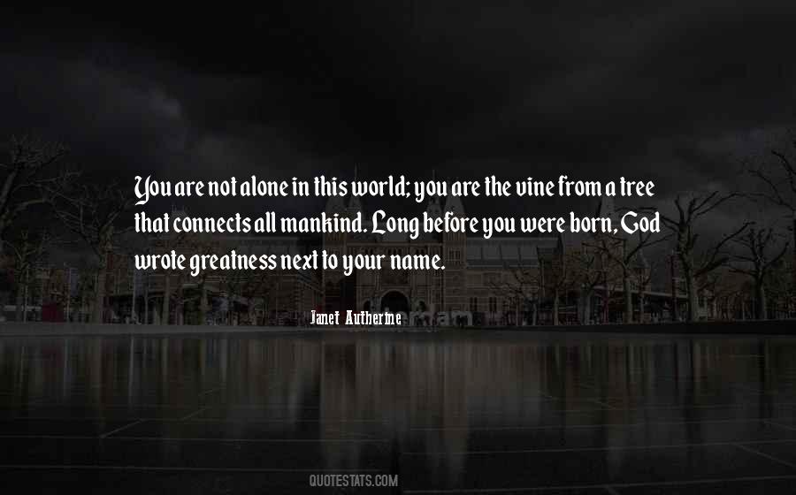 Were Born Alone Quotes #394579