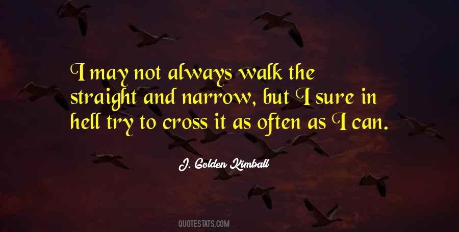 Walk Straight Quotes #215641