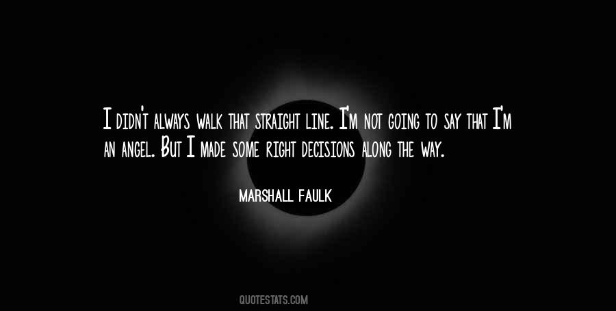 Walk Straight Quotes #597916