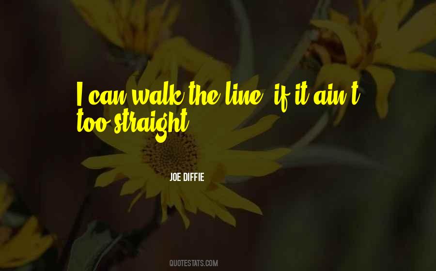 Walk Straight Quotes #61809