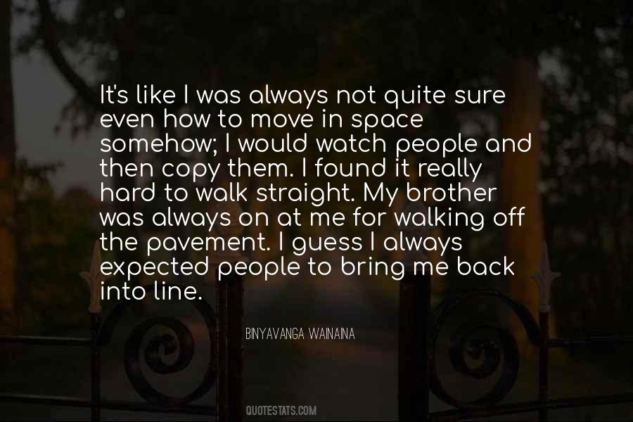 Walk Straight Quotes #644922