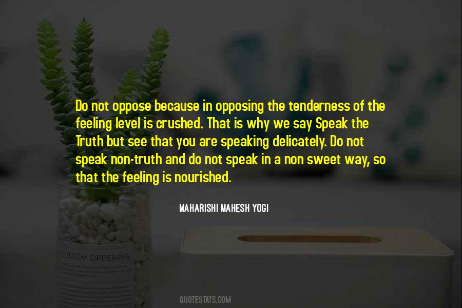 Truth You Speak Quotes #1213089