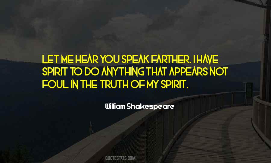 Truth You Speak Quotes #789335