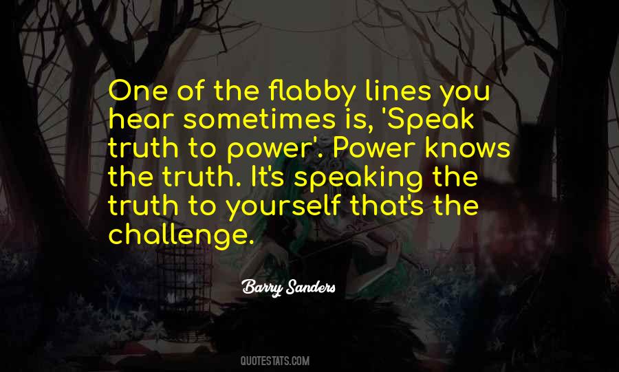 Truth You Speak Quotes #798011
