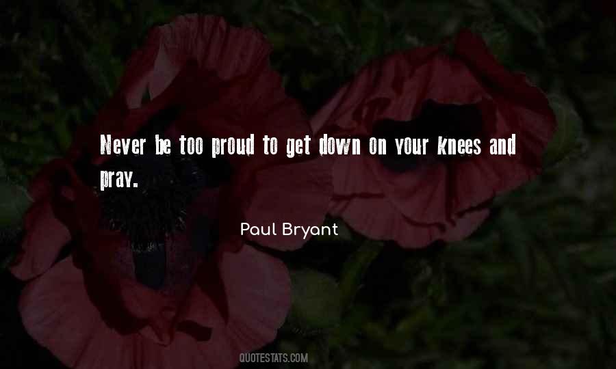 Never Too Proud Quotes #1594002