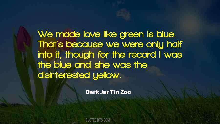 Love Is Green Quotes #1255610