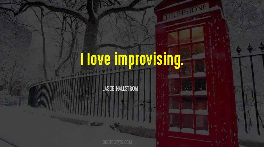 Quotes About Improvising #750026
