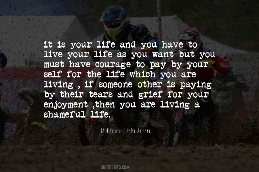 You Have To Live Your Life Quotes #545944