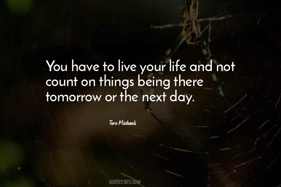 You Have To Live Your Life Quotes #66246