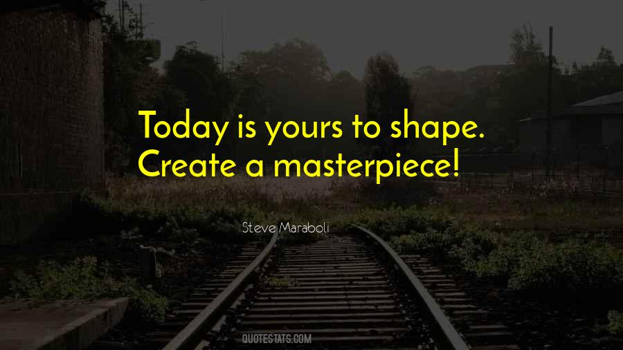 Today Is Yours Quotes #1477054