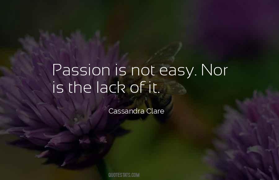 Passion Is Not Quotes #1123865