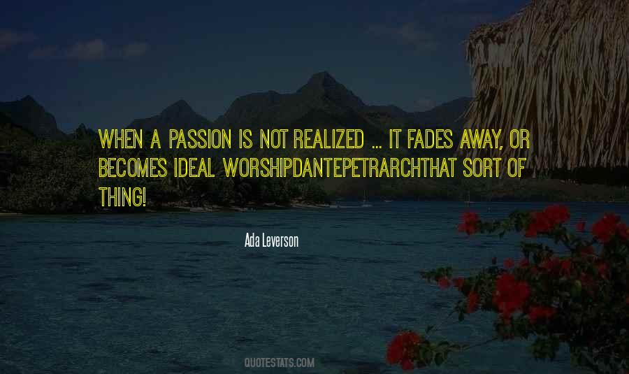 Passion Is Not Quotes #711852