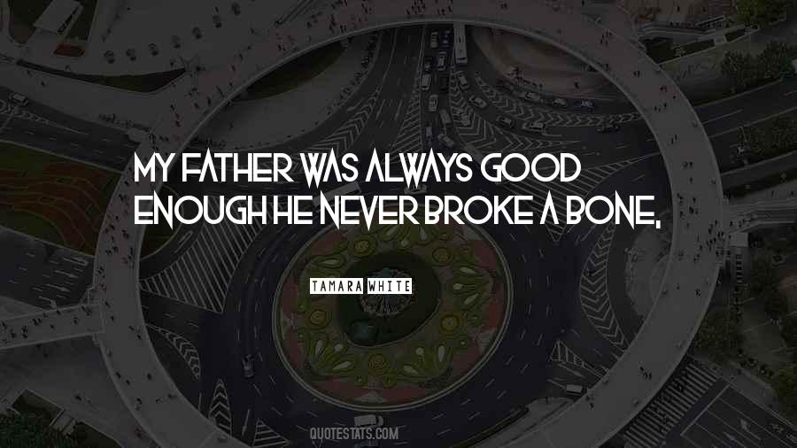 Never Broke Quotes #791152