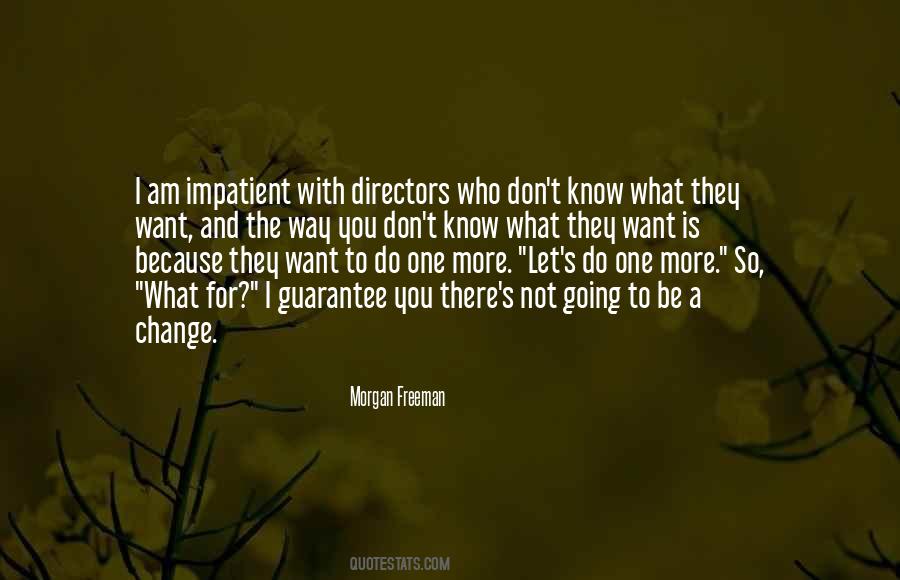 I Am Not Going To Change Quotes #1414054