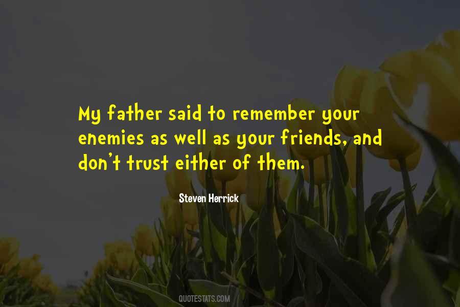 Trust My Friends Quotes #1544868