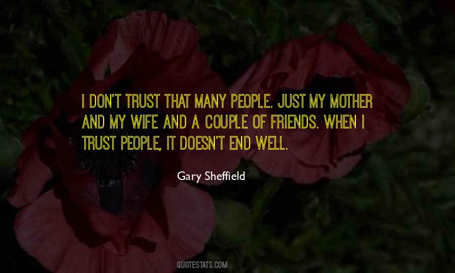 Trust My Friends Quotes #368632